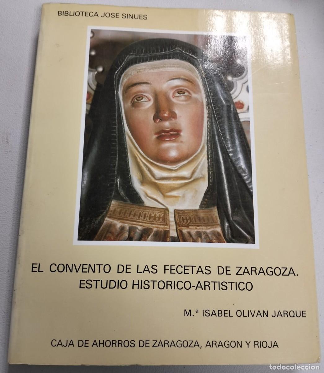 Libros de segunda mano: El convento de las Fecetas de Zaragoza: estudio hist&oacute;rico-art&iacute;stico