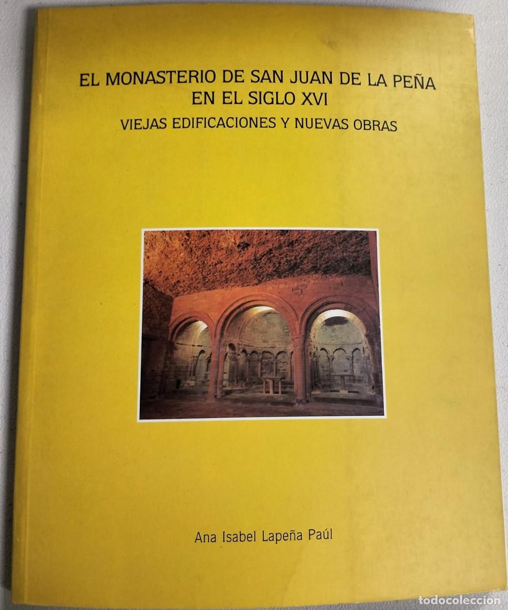 Libros de segunda mano: El Monasterio de San Juan de la Pe&ntilde;a en el siglo XVI. Ana Isabel Lape&ntilde;a Pa&uacute;l