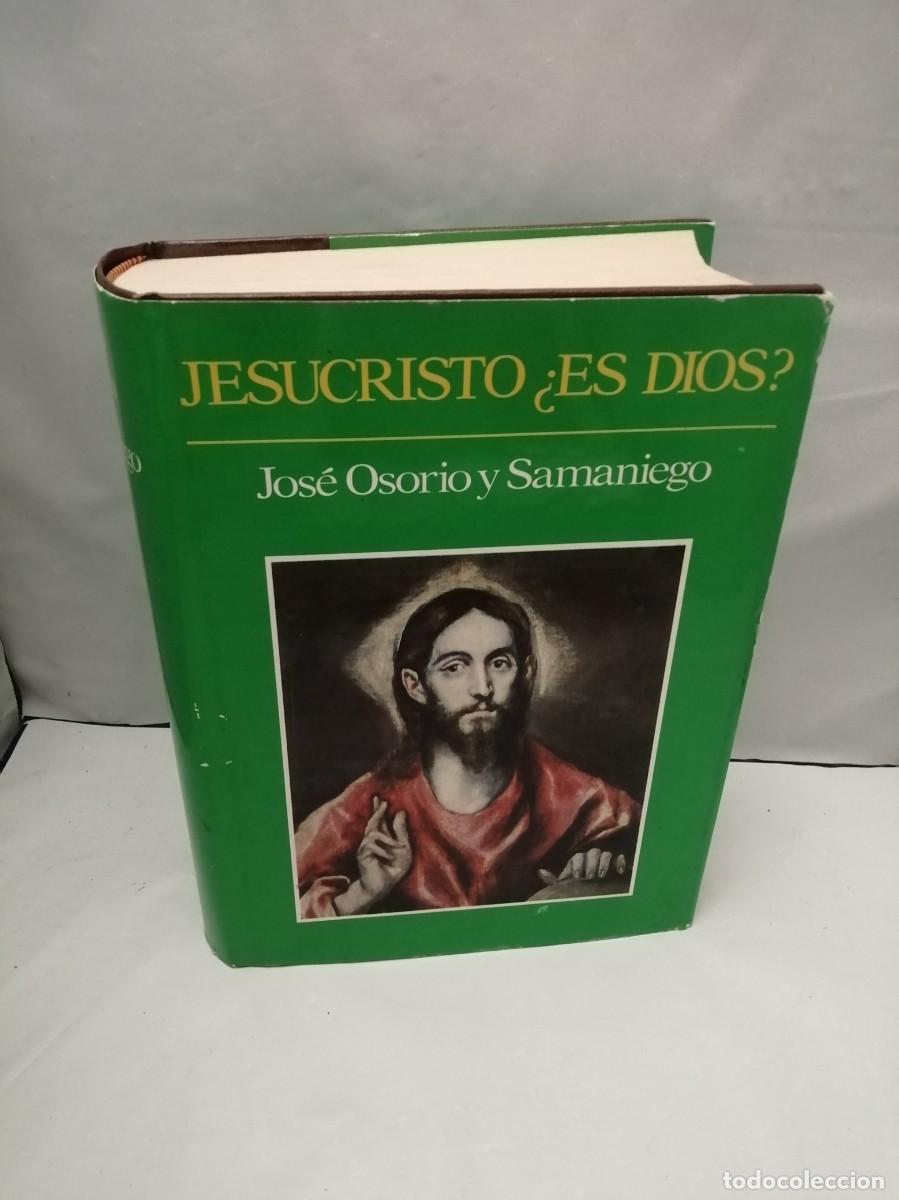 Libros de segunda mano: Jos&eacute; Osorio y Samaniego: Jesucristo &iquest;Es Dios? (Primera edici&oacute;n, tapa dura)