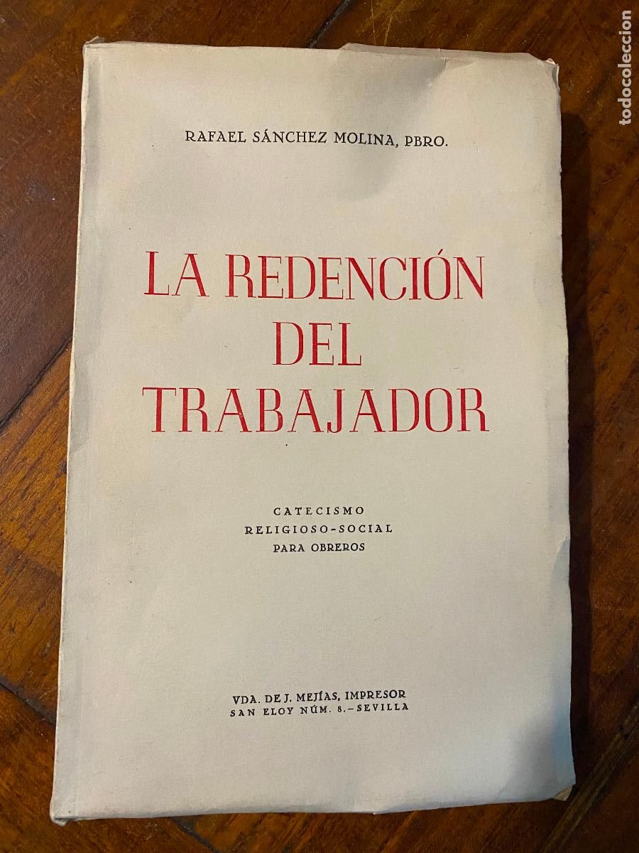 Libros de segunda mano: LA REDENCION DEL TRABAJADOR POR RAFAEL SANCHEZ MOLINA - SEVILLA, 1948