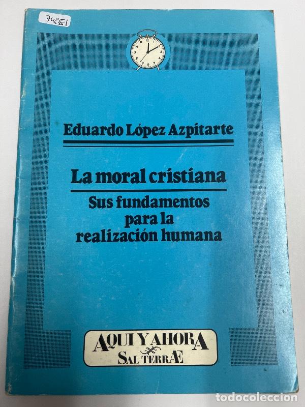 Libri di seconda mano: La moral cristiana - Eduardo Lopez Azpitarte