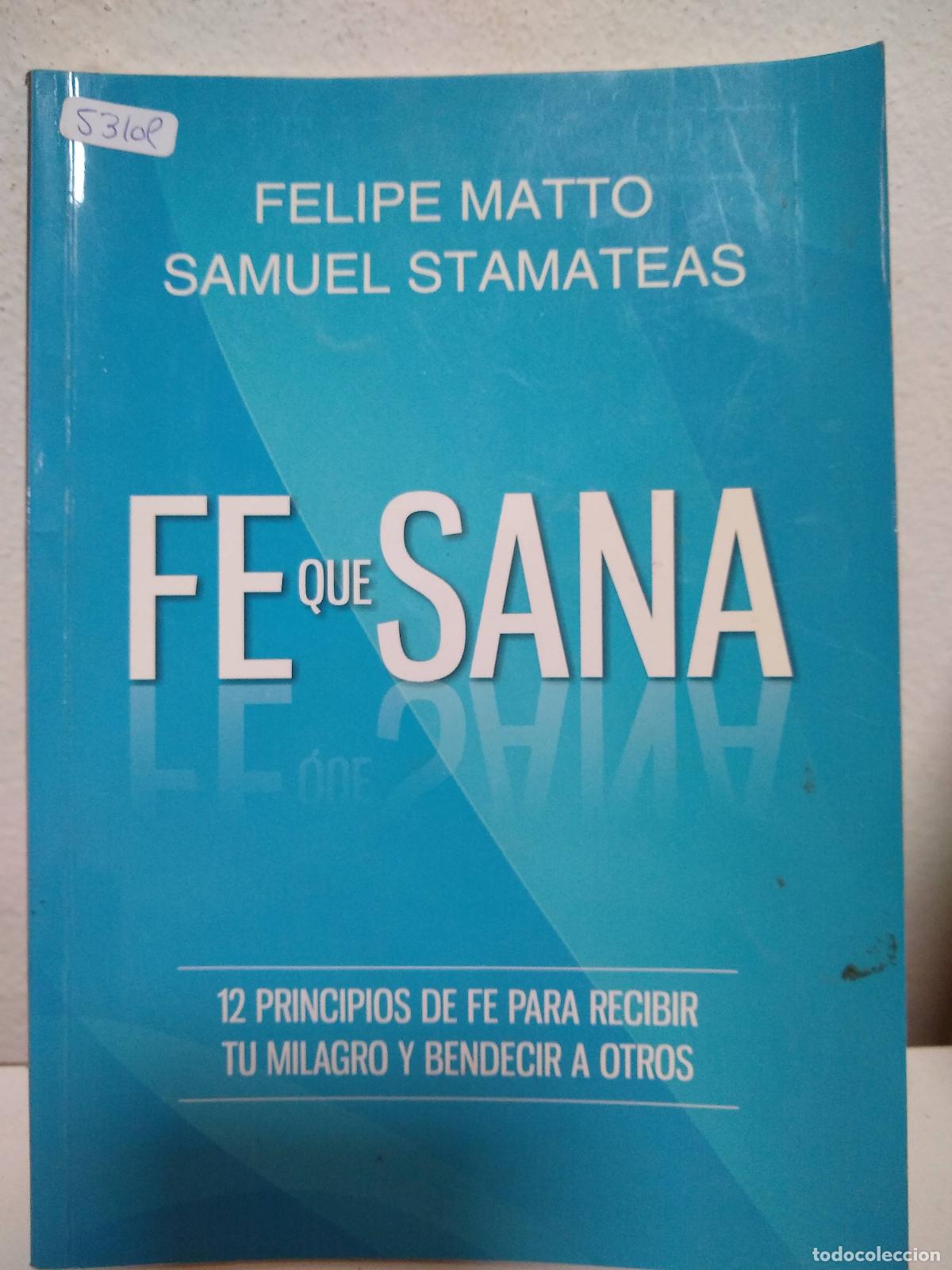 Livros em segunda m&atilde;o: FE QUE SANA (FIRMADO POR EL AUTOR) - Matto / Stamateas samuel