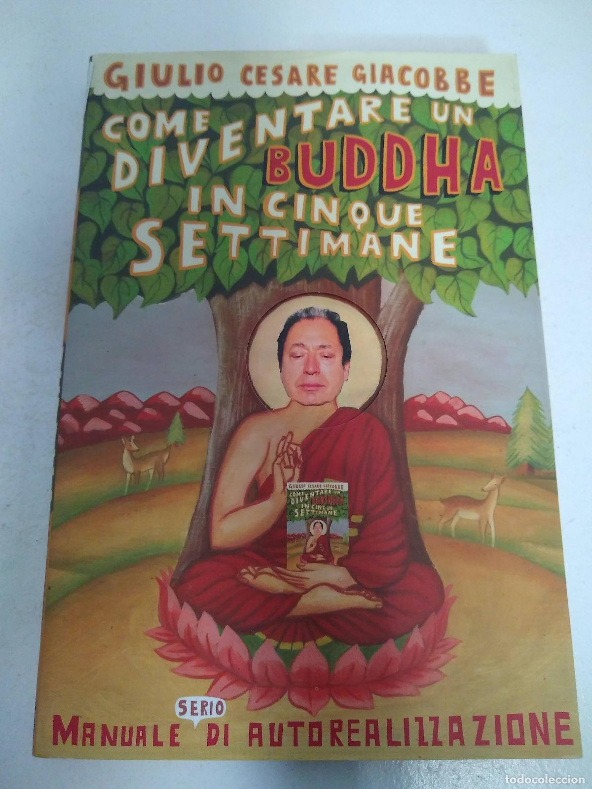 Second hand books: Come diventare un Buddha in cinque settimane - Giacobbe, Giulio C.