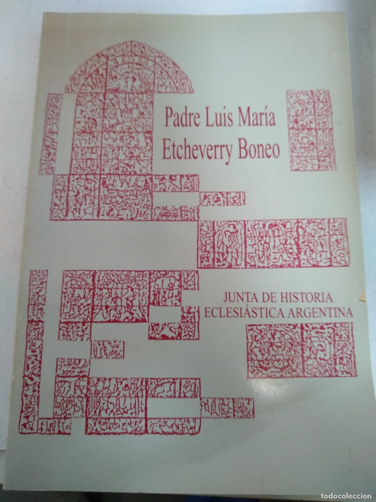 Livros em segunda m&atilde;o: Padre Luis Maria Etcheverry Boneo: Aportes y Testimonios para una Biografia - Enrique Mario Mayochi.