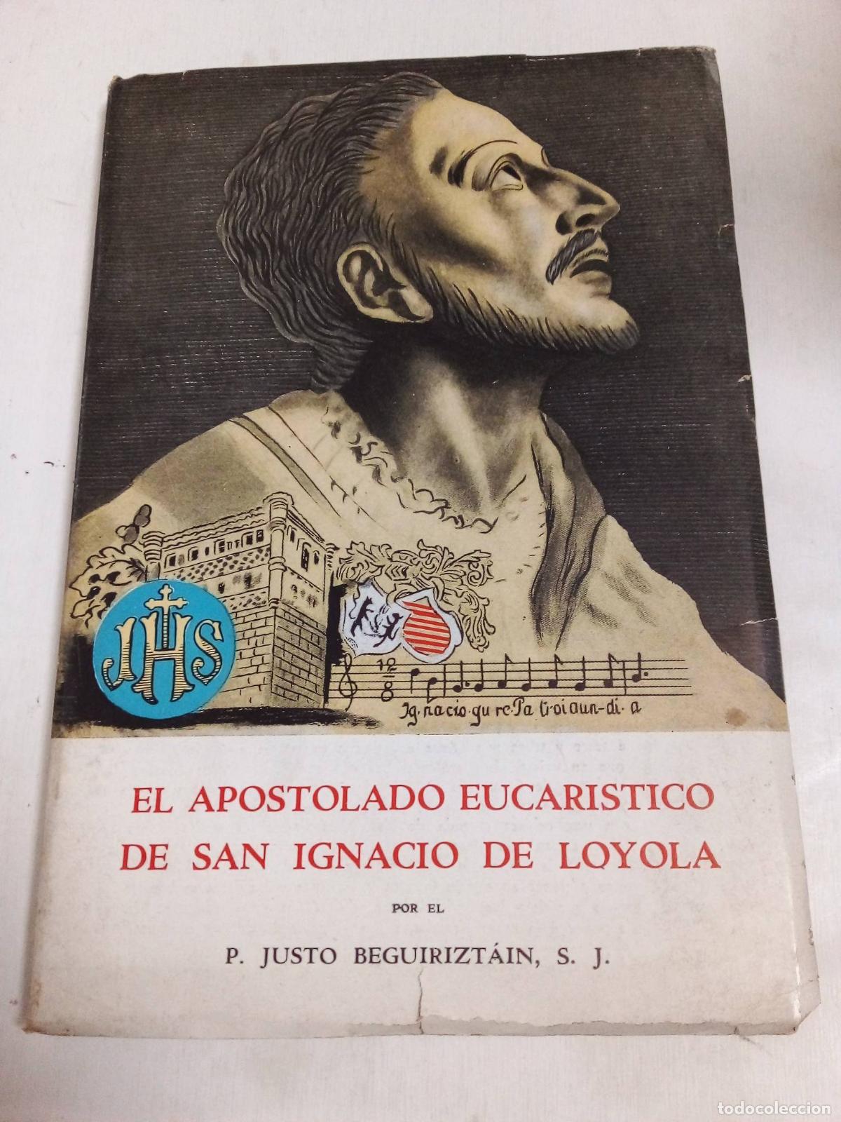 Libros de segunda mano: El Apostolado Eucaristico De San Ignacio De Loyola - P Justo Beguiriztain