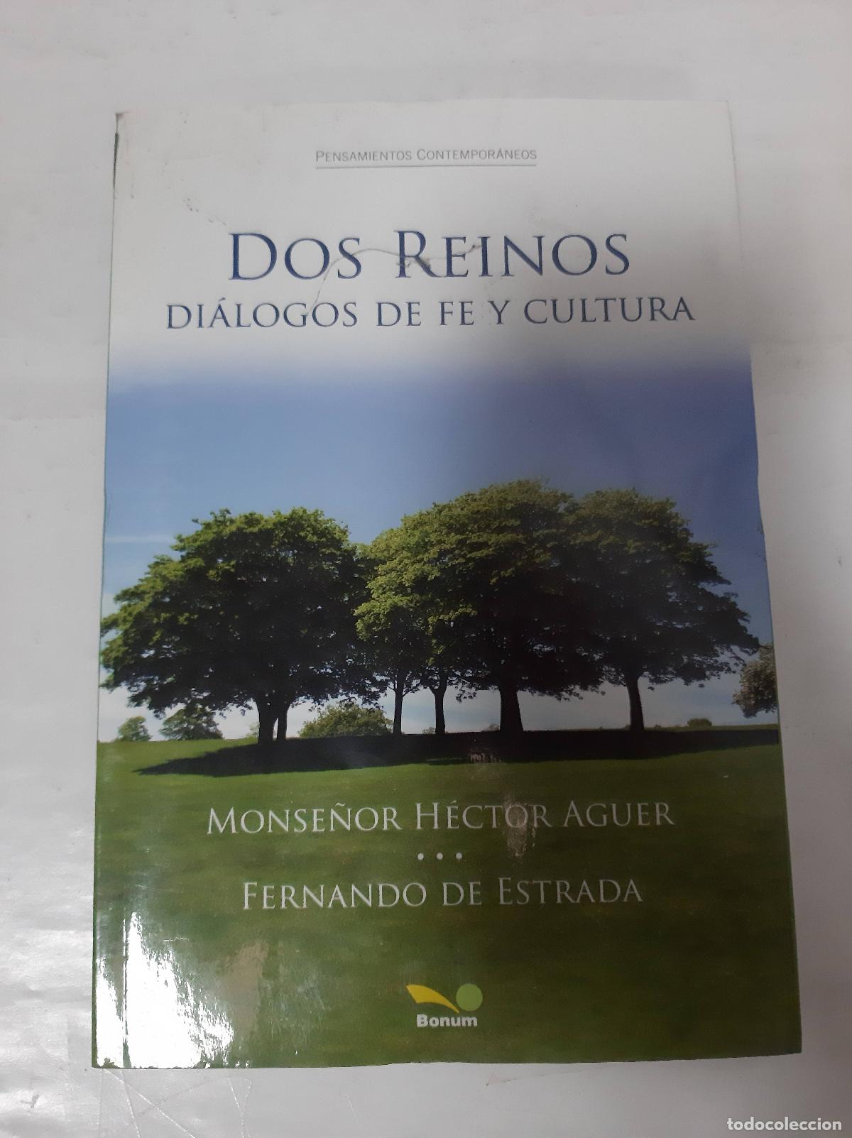 Libros de segunda mano: Dos reinos dialogos de fe y cultura - Monse&ntilde;or Hector Aguer, Fernando de Estrada