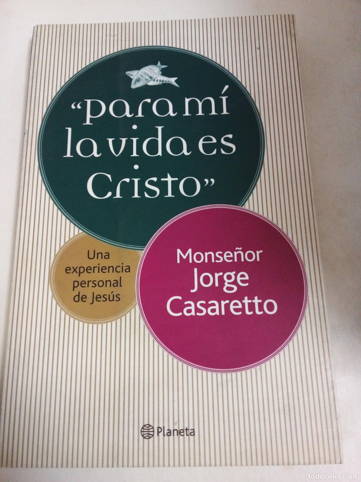 Libros de segunda mano: Para M&iacute; La Vida Es Cristo - Jorge Casaretto