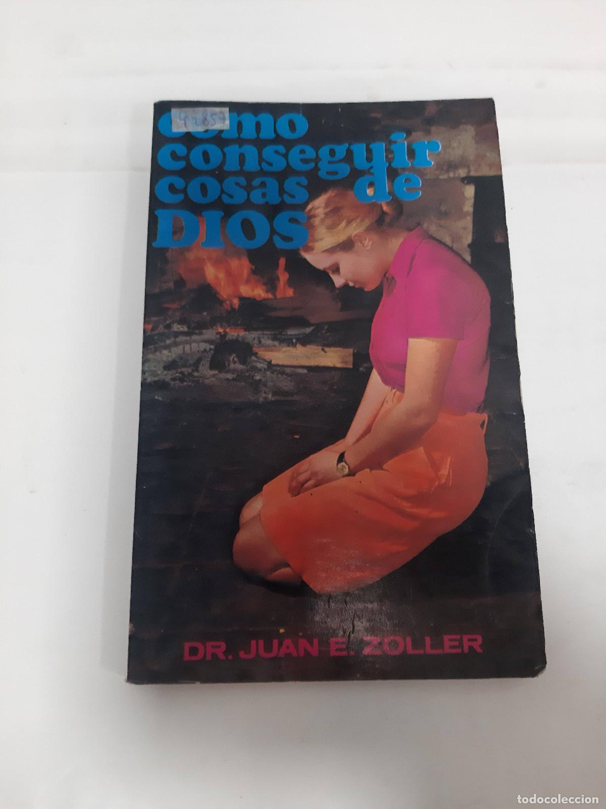 Libros de segunda mano: Como conseguir cosas de Dios - Juan E Zoller