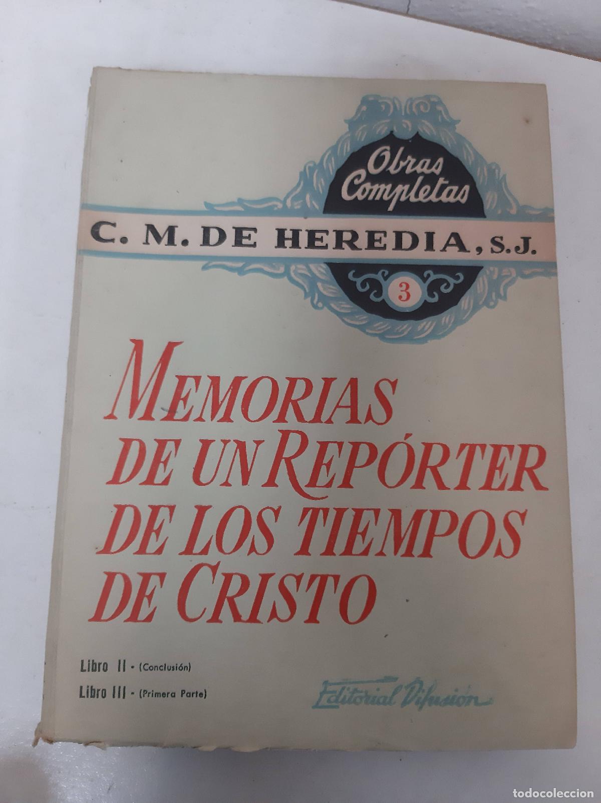 Gebrauchte B&uuml;cher: MEMORIAS DE UN REP&Oacute;RTER DE LOS TIEMPOS DE CRISTO - DE HEREDIA, CARLOS MAR&Iacute;A.