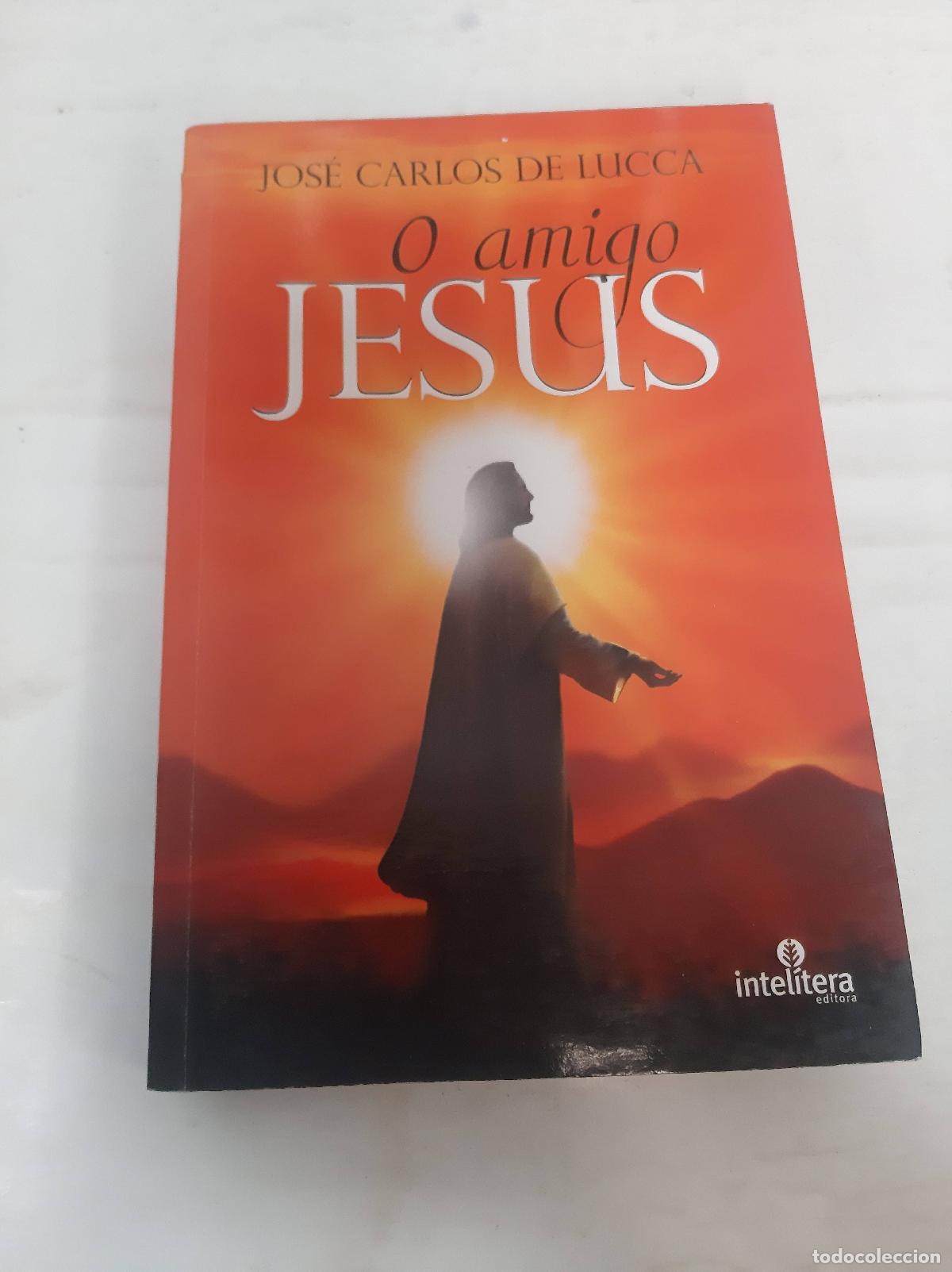 Libros de segunda mano: O Amigo Jesus (Em Portuguese do Brasil) - Jose Carlos De Lucca