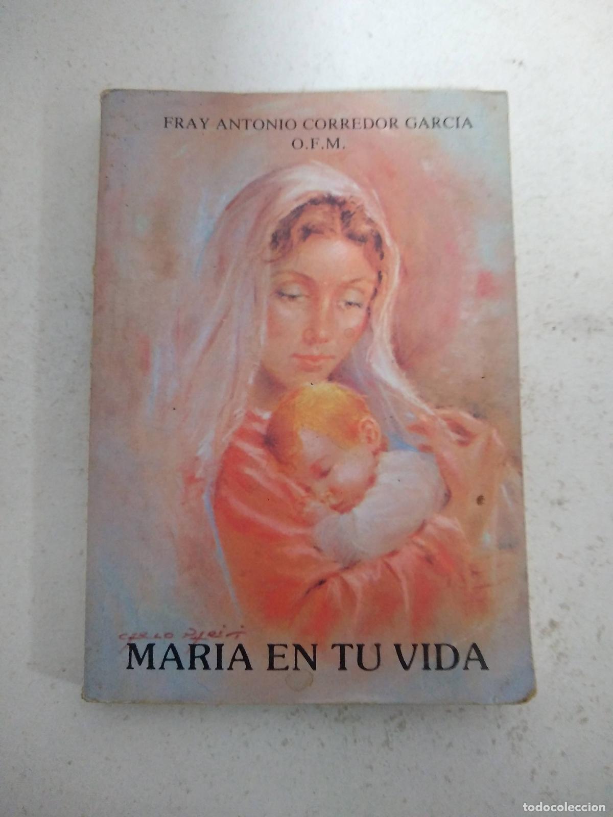 Libri di seconda mano: Maria en tu vida - Fray Antonio Corredor Garcia