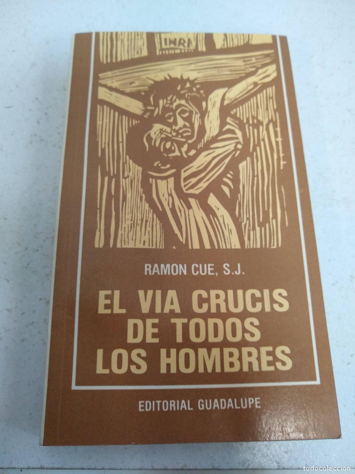 Libri di seconda mano: El via crucis de todos los hombres - Ramon Cue