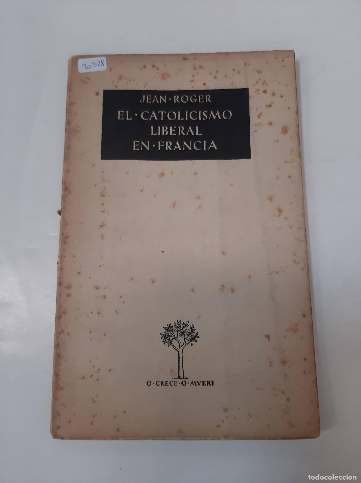 Libros de segunda mano: El Catolicismo Liberal En Francia - Jean Roger