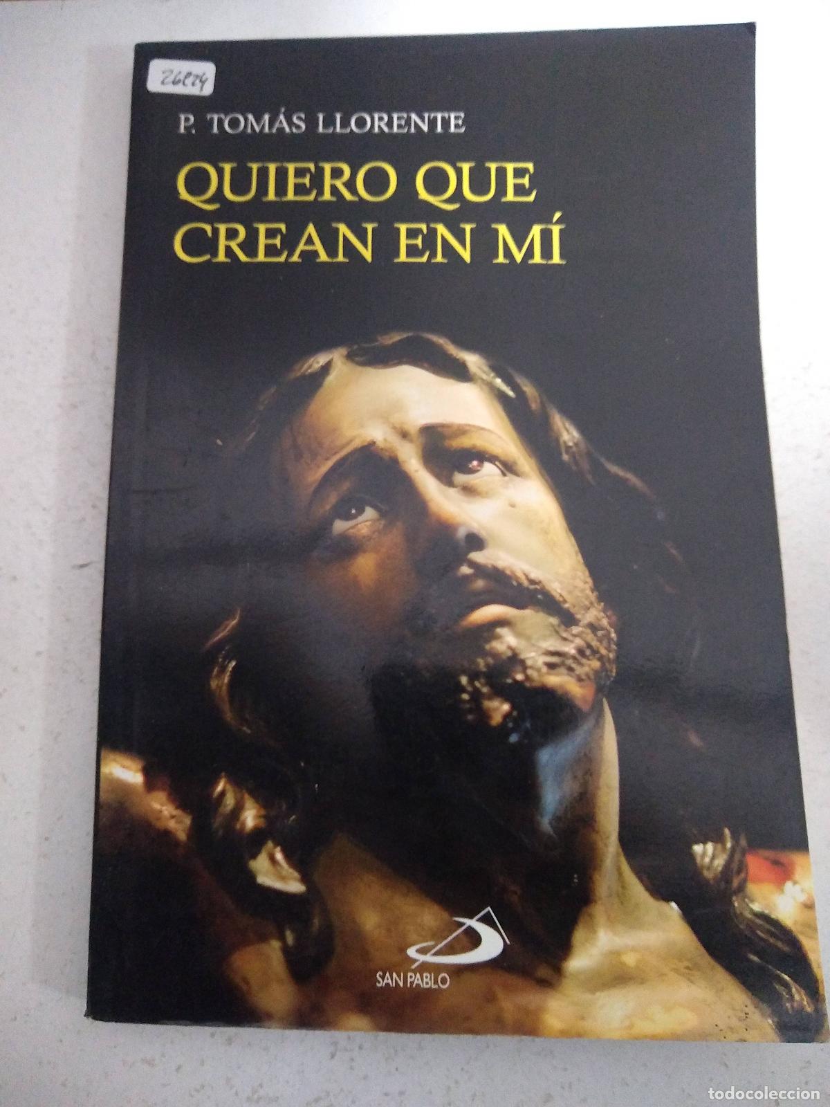 Libri di seconda mano: Quiero que crean en m&iacute; - P. Tom&aacute;s Llorente
