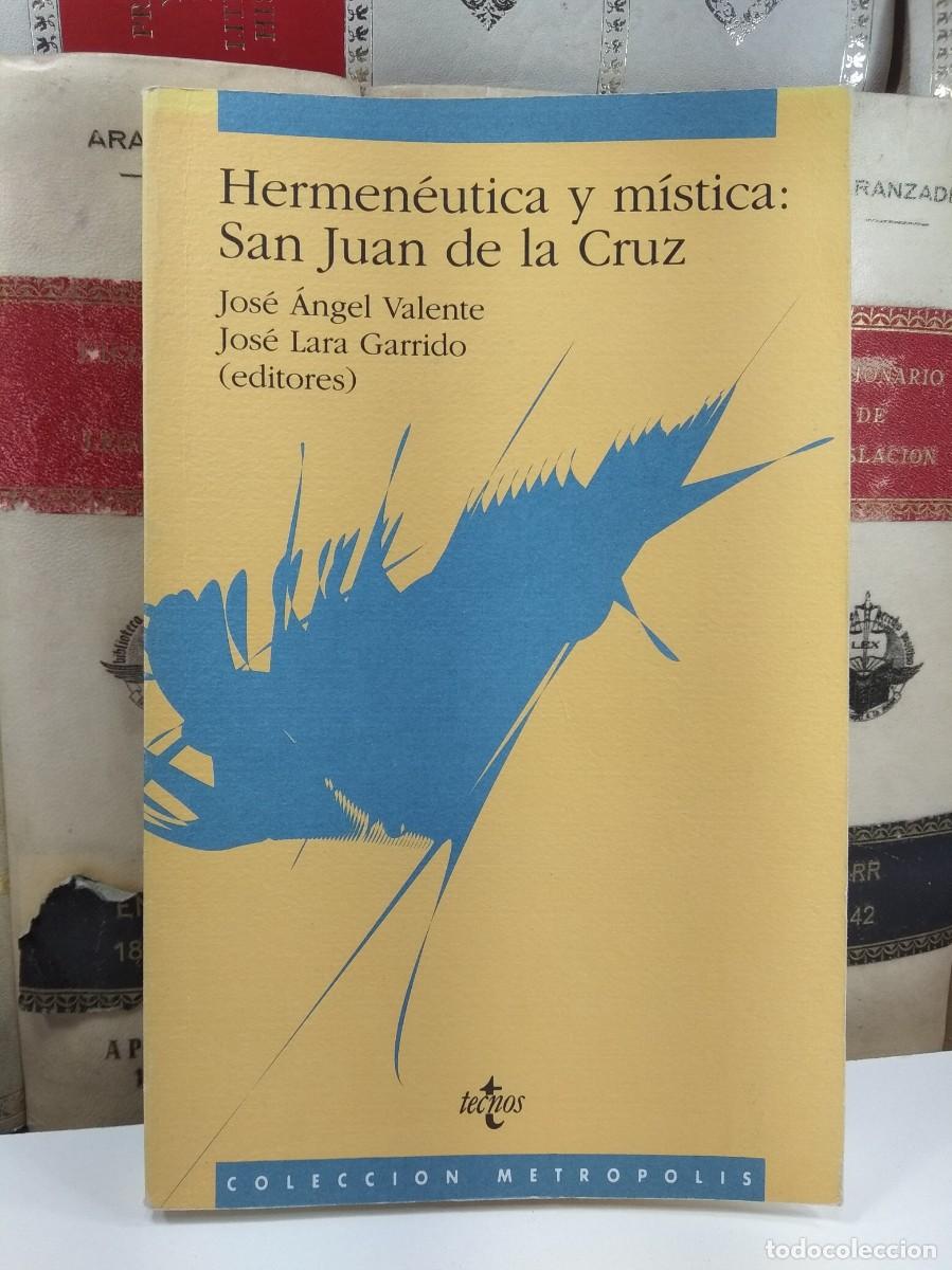 Livres d'occasion: HERMEN&Eacute;UTICA Y M&Iacute;STICA: SAN JUAN DE LA CRUZ. Por Jos&eacute; &Aacute;ngel Valente. Jos&eacute; Lara (editores).
