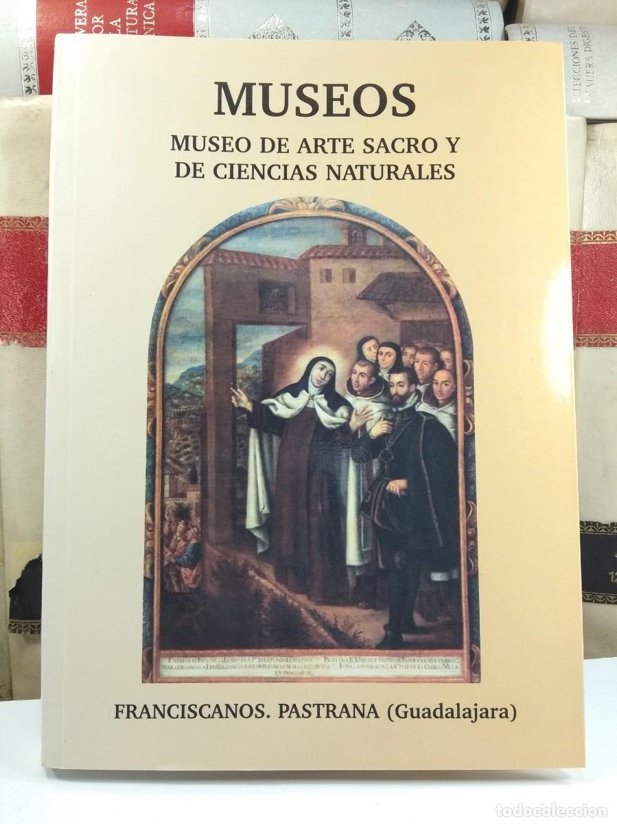 Second hand books: MUSEO DE ARTE SACRO Y CIENCIAS NATURALES. Franciscanos. Pastrana (Guadalajara). 2005.