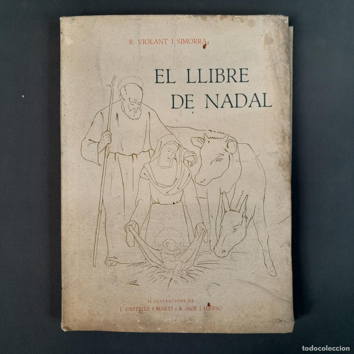 Libros de segunda mano: L-5675. EL LLIBRE DE NADAL. R. VIOLANT I SIMORRA. BARCELONA, 1948.