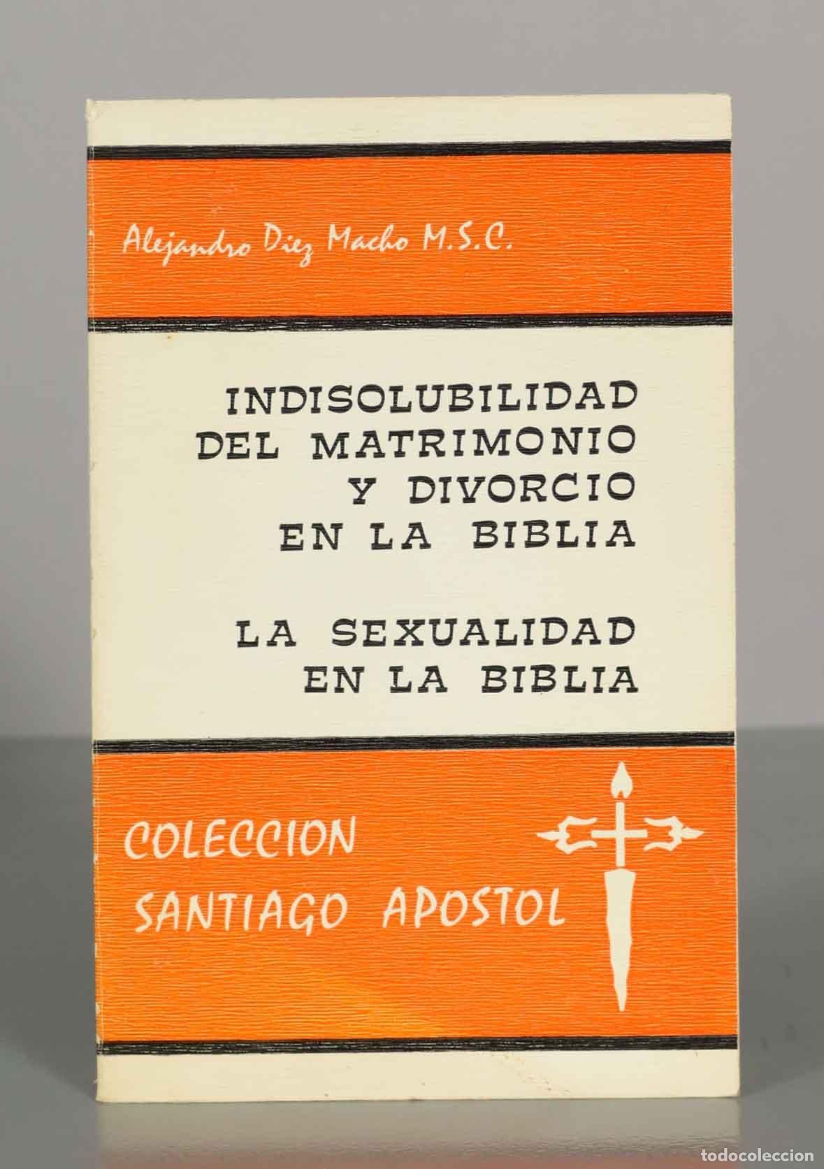 Libros de segunda mano: Indisolubilidad del matrimonio y divorcio en la Biblia - La sexualidad en la Biblia - Alejandro D&iacute;ez