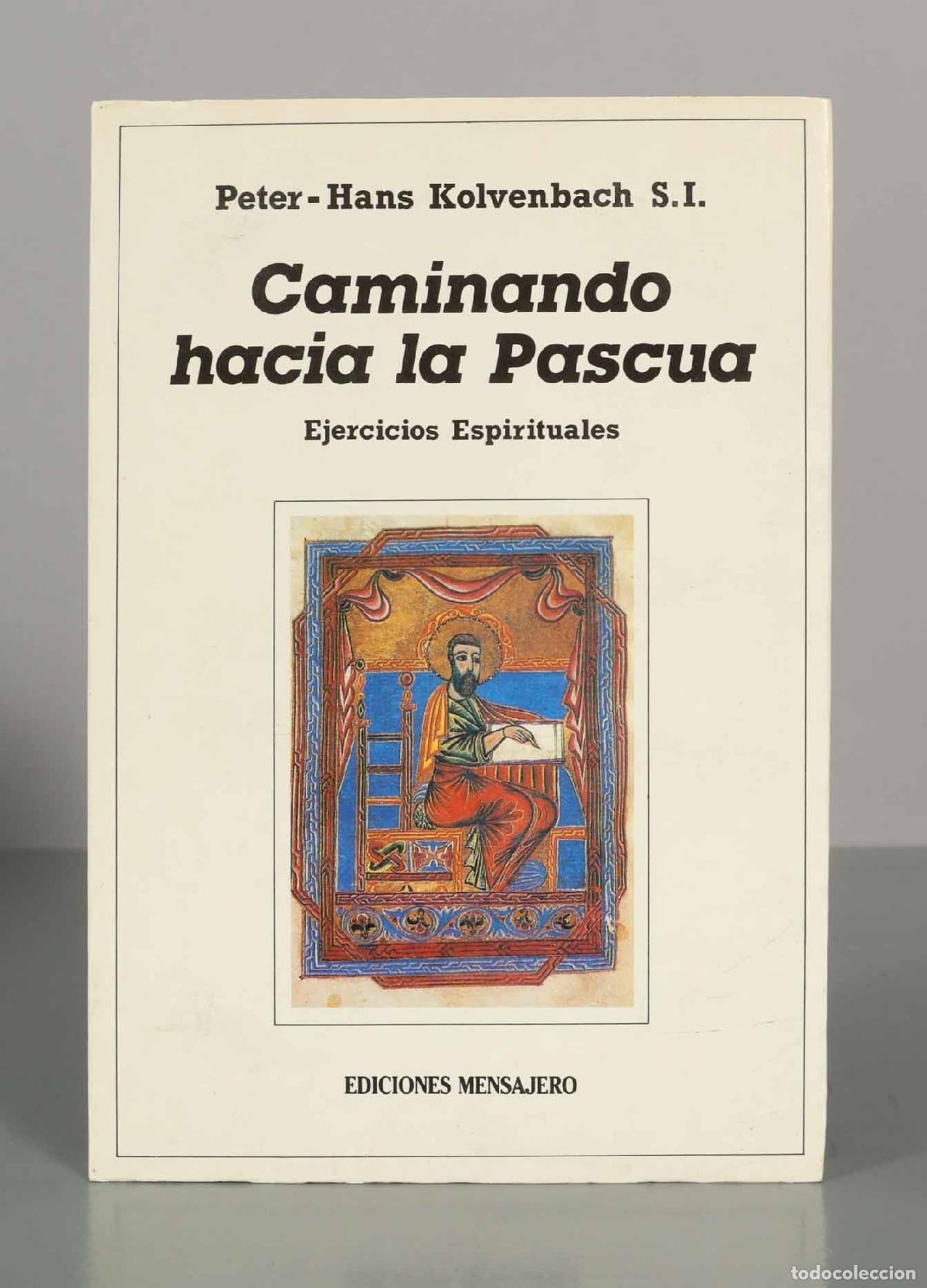 Libros de segunda mano: Caminando hacia la Pascua: ejercicios espirituales - Peter-Hans Kolvenbach - Ediciones Mensajero