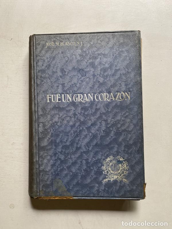 Libros de segunda mano: Fue un gran corazon - Blanco S. J. Jose M. - Foto 1