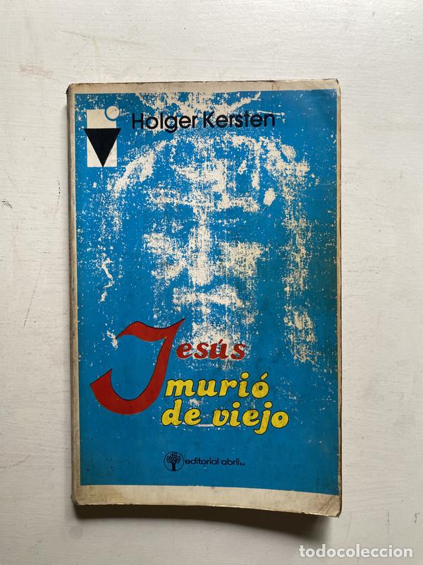 Libros de segunda mano: Jesus murio de viejo - Kersten Holger - Foto 1