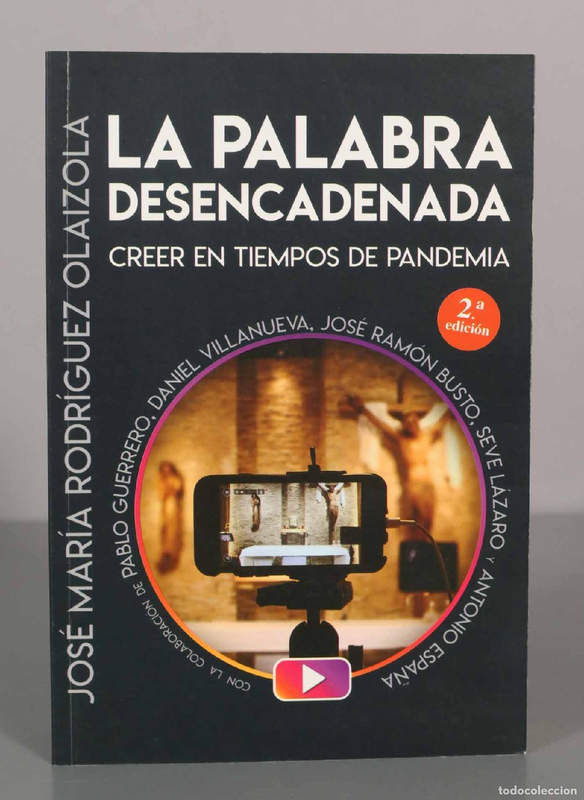 Libros de segunda mano: JOS&Eacute; MAR&Iacute;A RODR&Iacute;GUEZ OLAIZOLA. LA PALABRA DESENCADENADA.