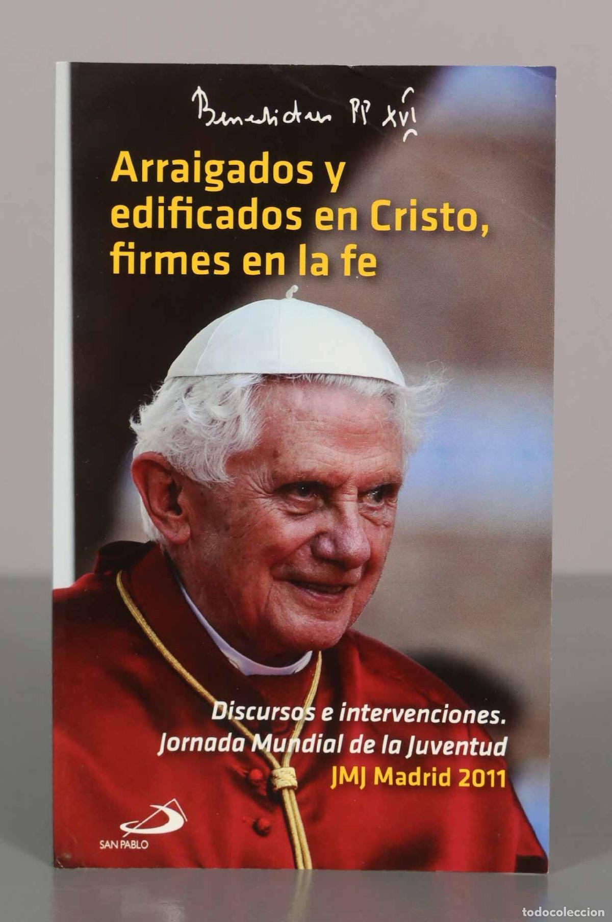 Libros de segunda mano: Benedictum PP XVI. Arraigados y edificados en Cristo, firmes en la fe. JMJ Madrid 2011.