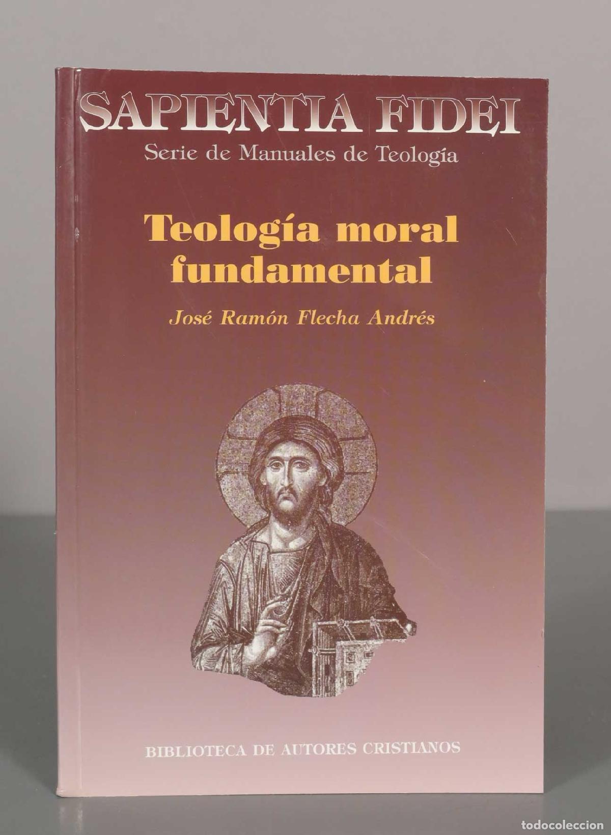 Libros de segunda mano: SAPIENTIA FIDEI. Teolog&iacute;a moral fundamental. Jos&eacute; Ram&oacute;n Flecha Andr&eacute;s.