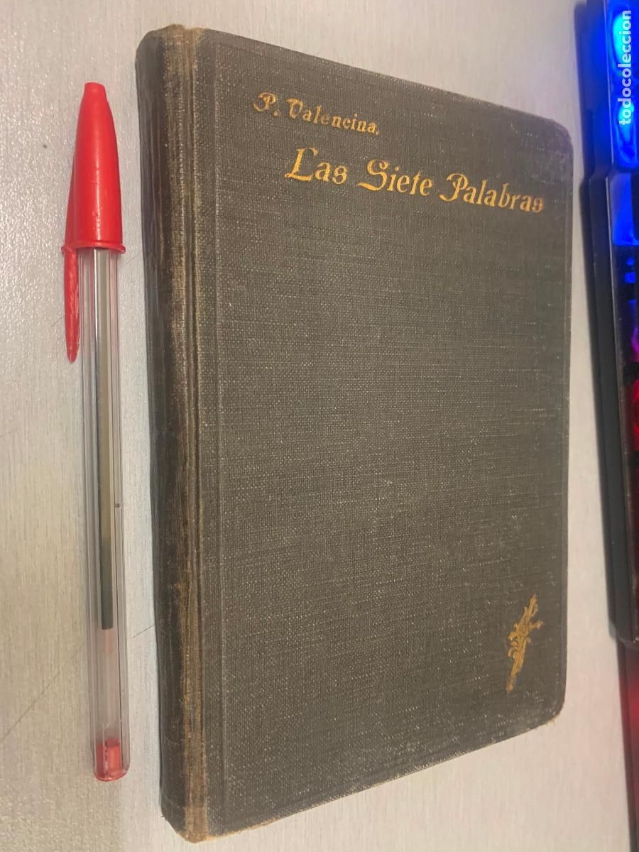 Libros de segunda mano: LAS SIETE PALABRAS DE NTRO. SE&Ntilde;OR JESUCRISTO EN LA CRUZ / AMBROSIO DE VALENCINA / SEVILLA 1914