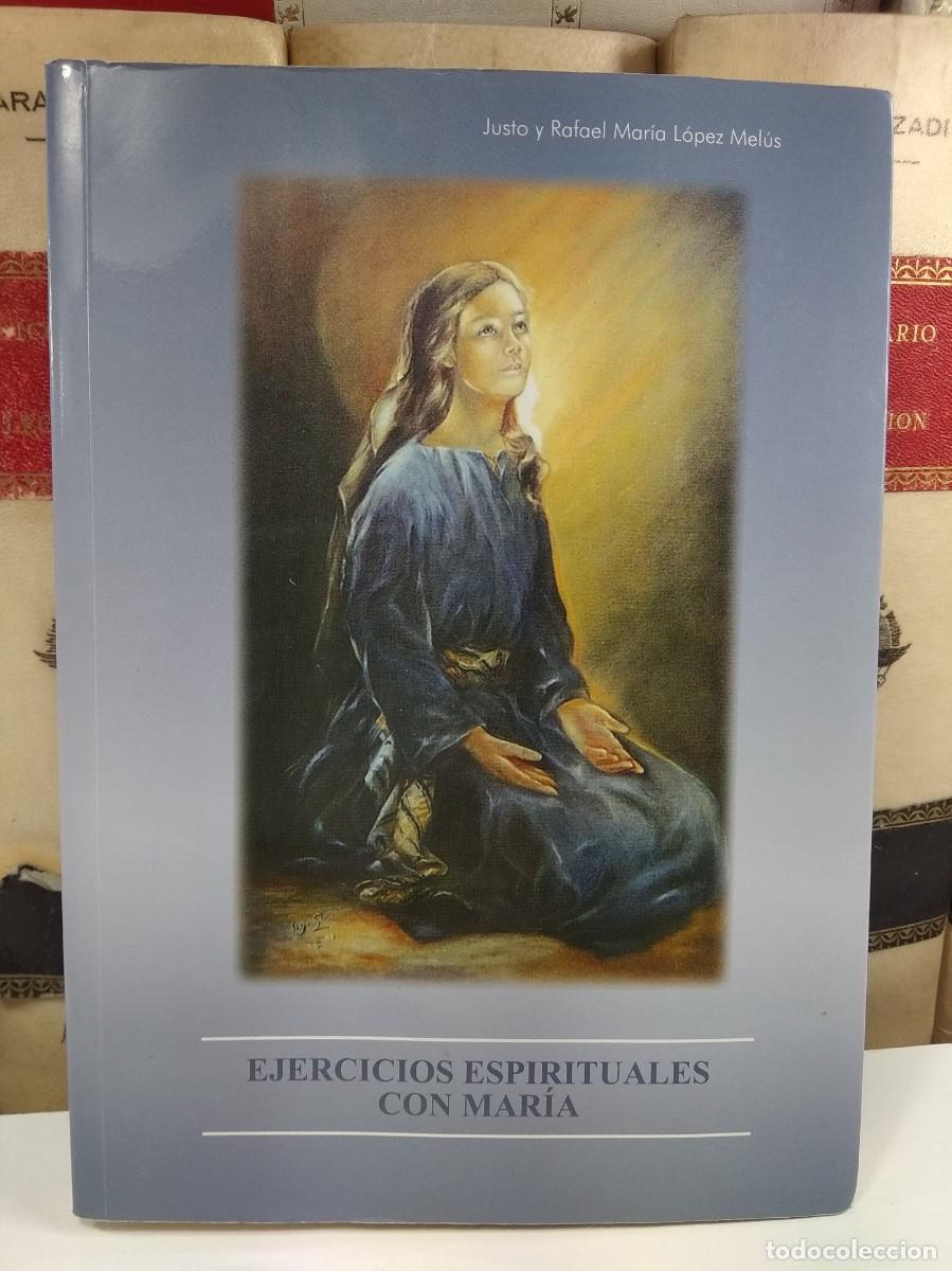 Libros de segunda mano: EJERCICIOS ESPIRITUALES CON MAR&Iacute;A. Palabras y silencios de Mar&iacute;a. Justo y Rafael Mar&iacute;a L&oacute;pez Melus