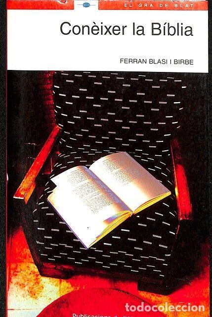 Gebrauchte B&uuml;cher: CON&Egrave;IXER LA B&Iacute;BLIA - BLASI I BIRBE, FERRAN - PUBLICACIONS ABADIA MONTSERRAT - EL GRA DE BLAT 186 - 2