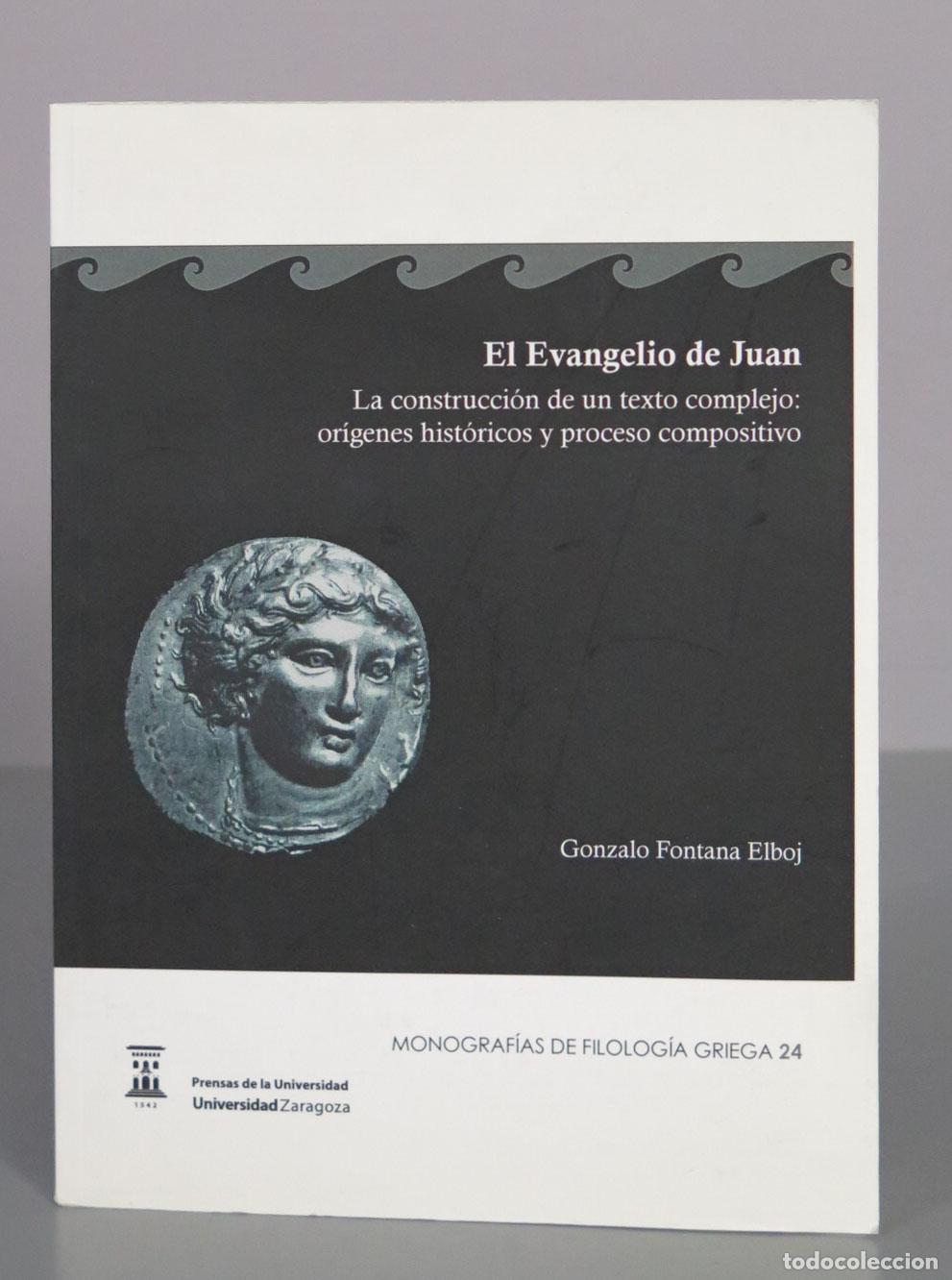 Libros de segunda mano: El Evangelio de Juan. La construcci&oacute;n de un texto complejo: or&iacute;genes hist&oacute;ricos y proceso compositiv