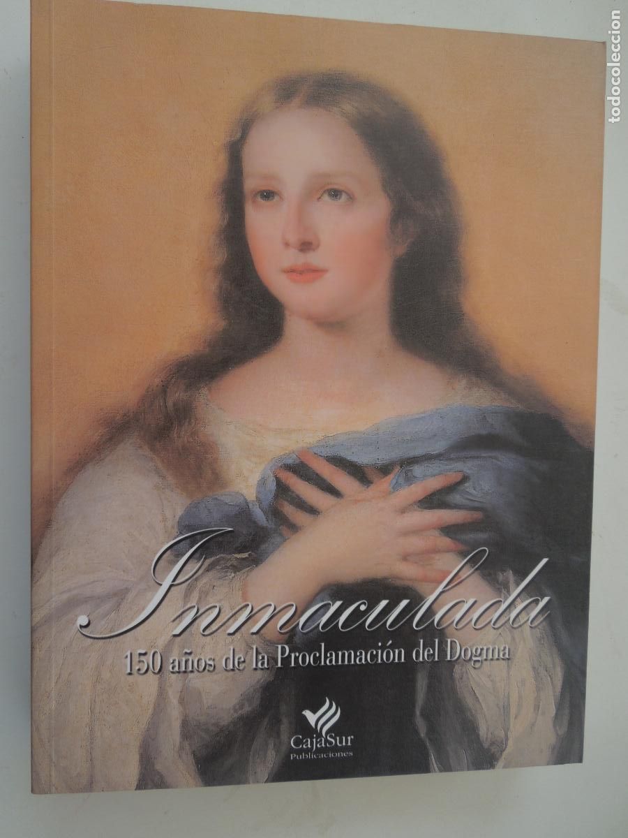 Libros de segunda mano: INMACULADA 150 A&Ntilde;OS DE LA PROCLAMACION DEL DOGMA - CAJASUR