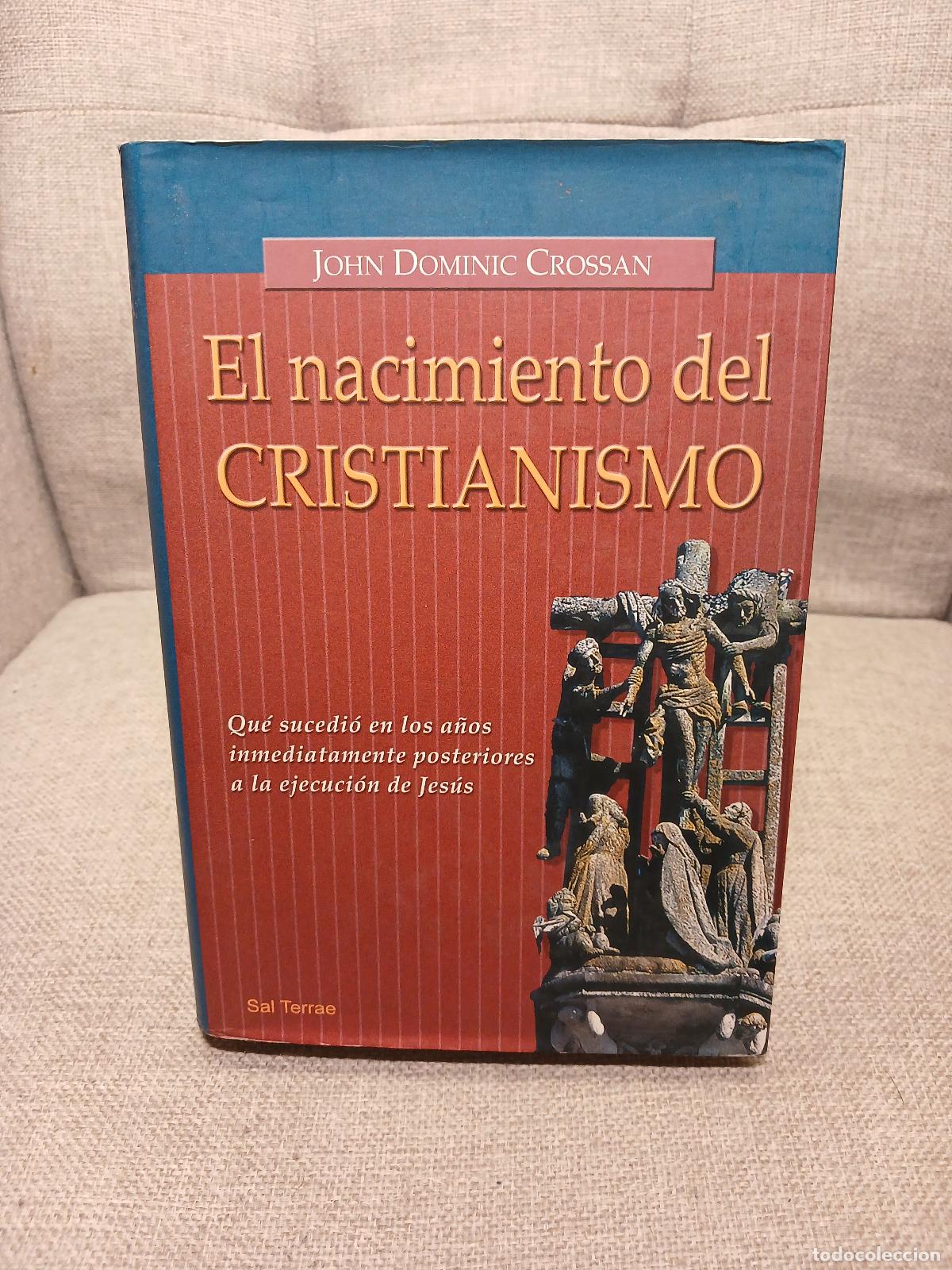 Gebrauchte B&uuml;cher: El nacimiento del cristianismo qu&eacute; sucedi&oacute; en los a&ntilde;os inmediatamente posteriores a la ejecuci&oacute;n de