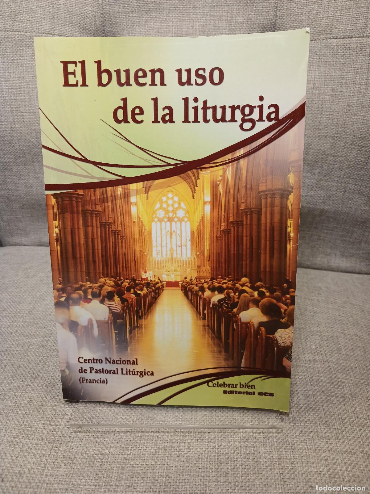 Gebrauchte B&uuml;cher: El buen uso de la liturgia - Centro Nacional de Pastoral Lit&uacute;rgica (Francia)