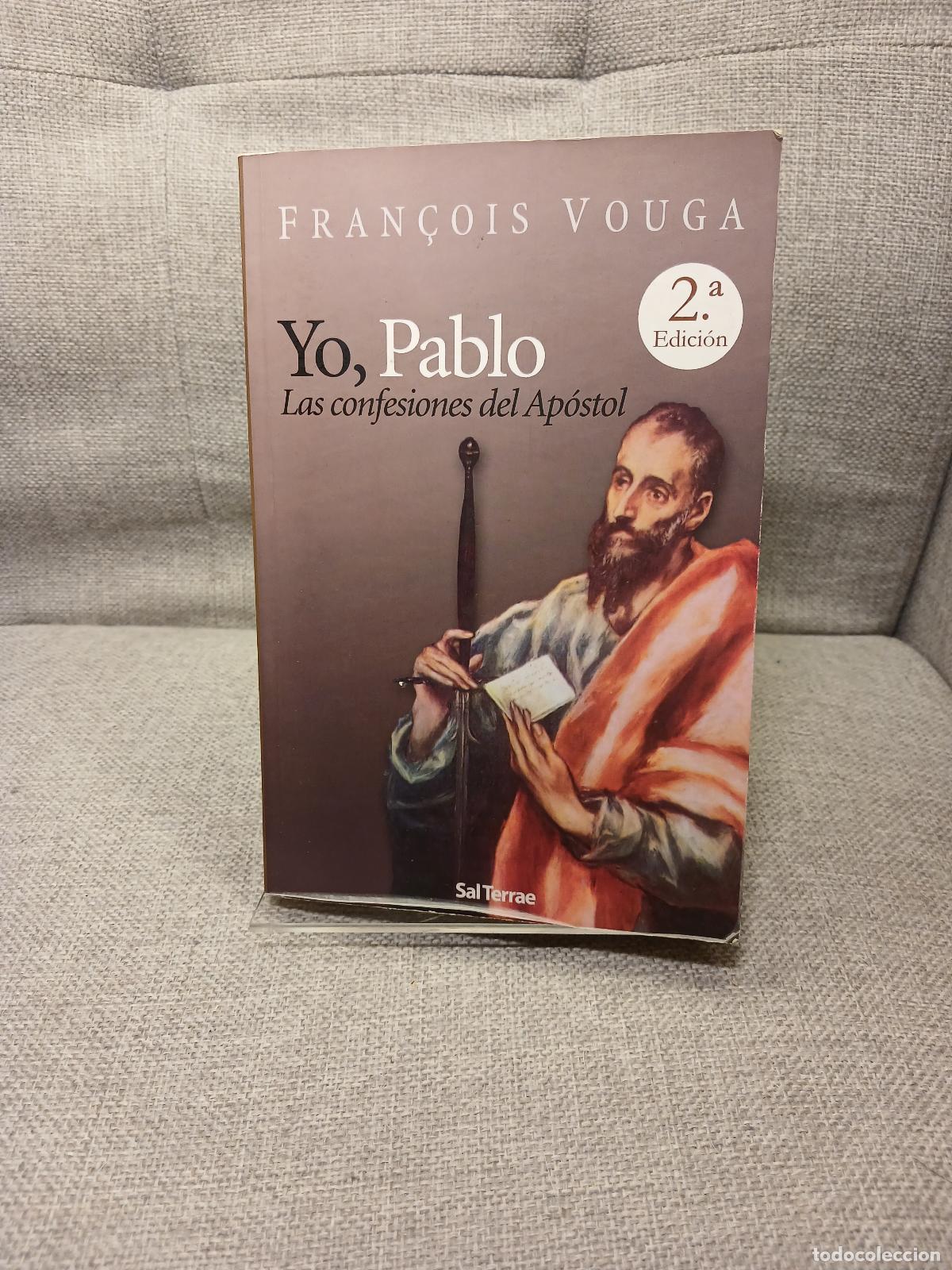 Second hand books: Yo, Pablo Las confesiones del Ap&oacute;stol - Fran&ccedil;ois Vouga