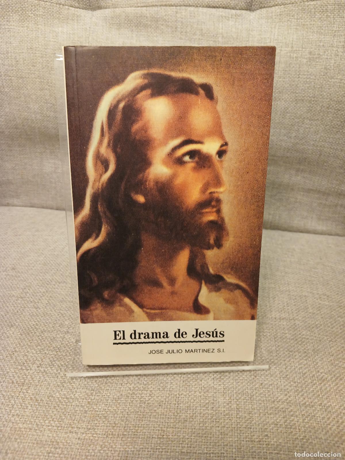 Second hand books: El drama de Jes&uacute;s vida de nuestro Se&ntilde;or Jesuchristo - Jos&eacute; Julio Mart&iacute;nez