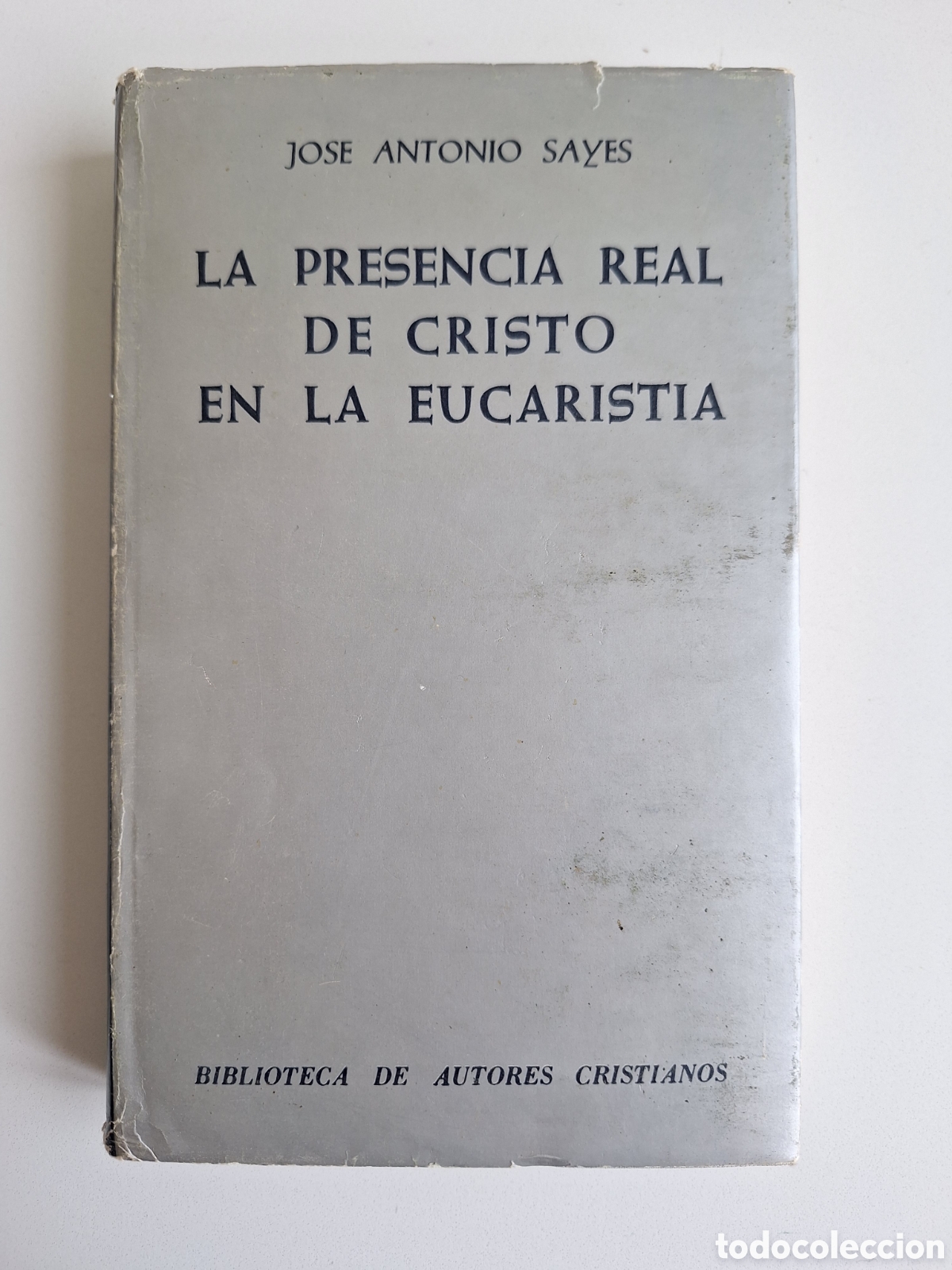 Libros de segunda mano: J. A. SAYES, Presencia real en la Eucaristia, BAC