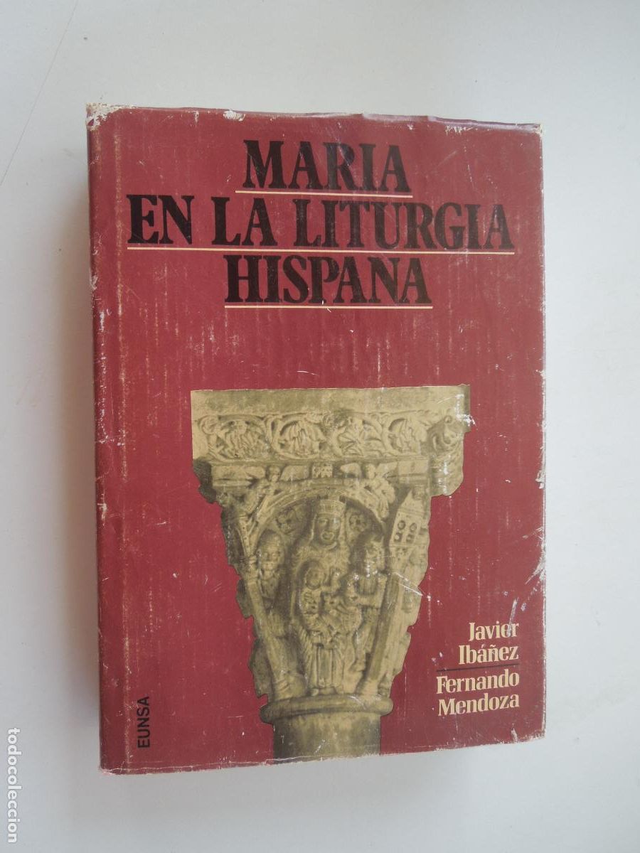 Libros de segunda mano: MAR&Iacute;A EN LA LITURGIA HISPANA - JAVIER IBA&Ntilde;EZ / FERNANDO MENDOZA - EUNSA PAMPLONA 1975.