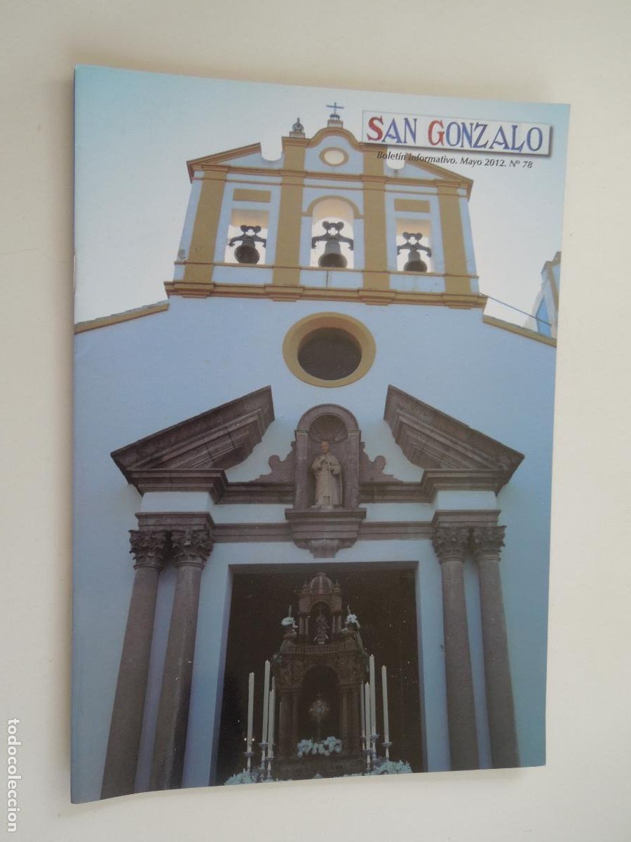 Libros de segunda mano: BOLETIN DE LA HERMANDAD DE SAN GONZALO N&ordm; 78- MAYO 2012- SEVILLA - VER SUMARIO