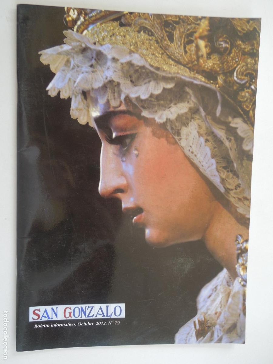 Libros de segunda mano: BOLETIN DE LA HERMANDAD DE SAN GONZALO N&ordm; 79- OCTUBRE 2012- SEVILLA - VER SUMARIO