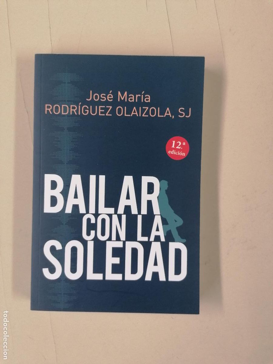 Libros de segunda mano: BAILAR CON LA SOLEDAD. Jos&eacute; Mar&iacute;a Rodr&iacute;guez Olaizola, SJ
