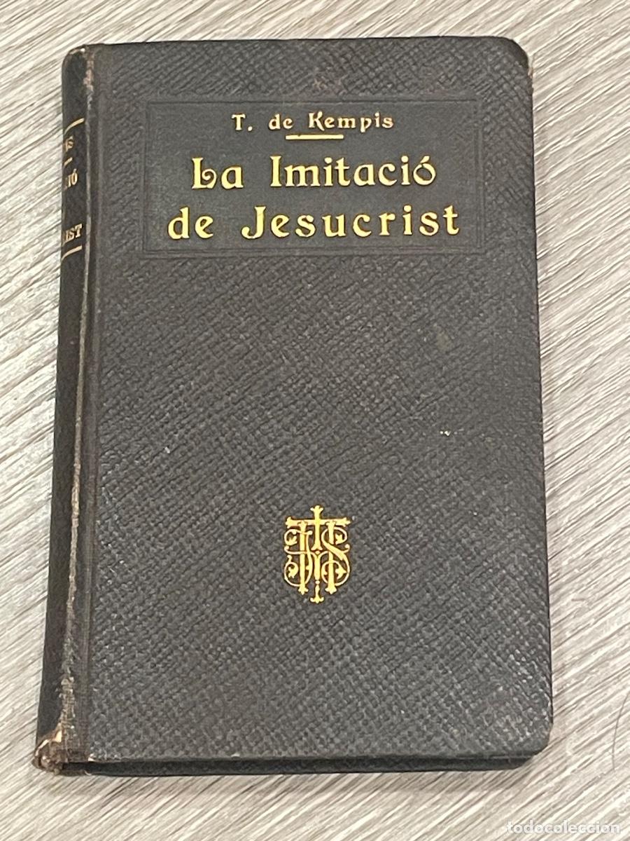 Libros de segunda mano: T. DE KEMPIS - LA IMITACIO DE JESUCRIST - TRAD. ISIDRO SOLSONA DEDICADO TRAD. 1914 SELLO PARR. ORDAL