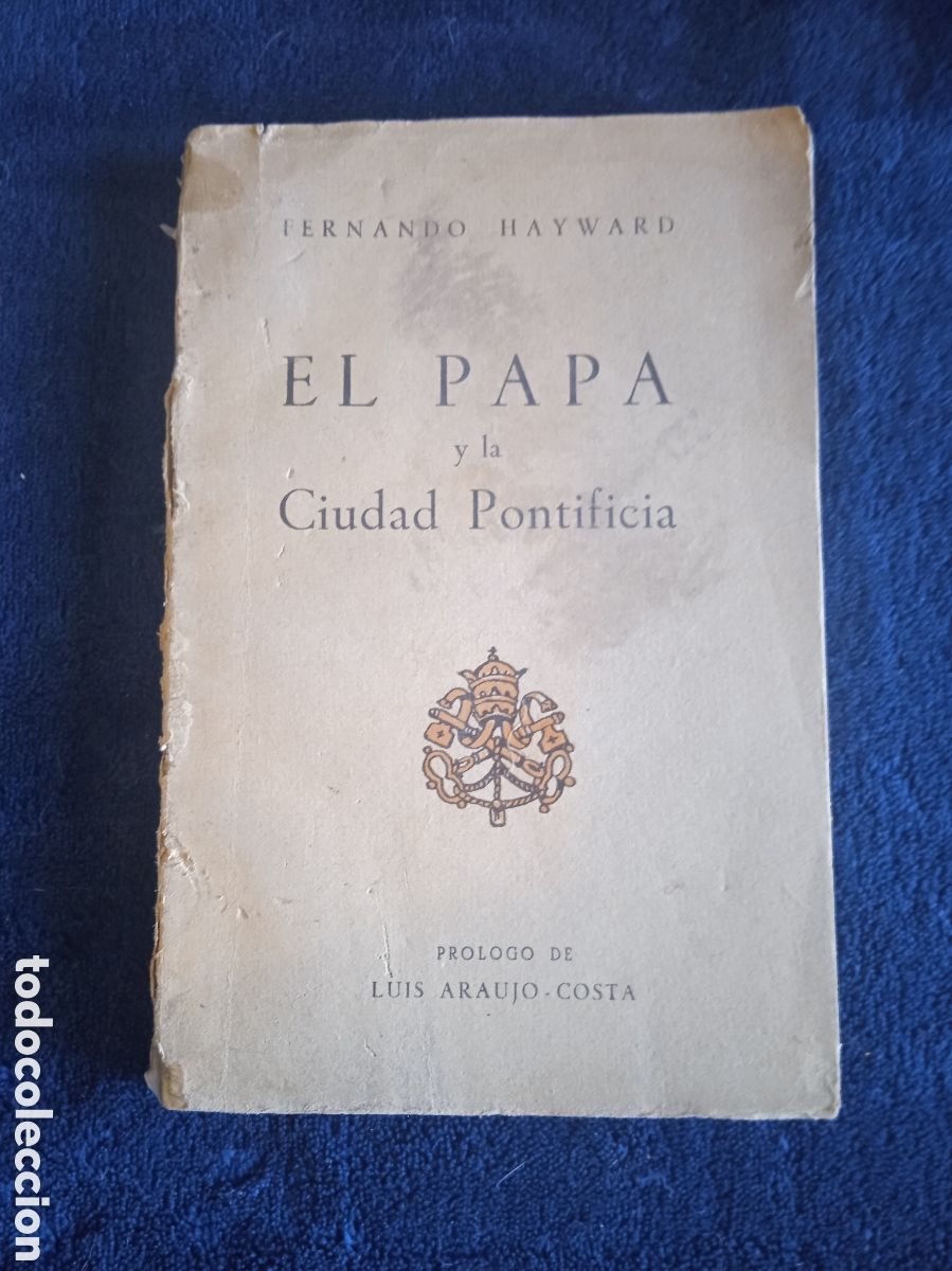 Libri di seconda mano: El Papa y la ciudad Pontificia / Fernando Hayward - 1950