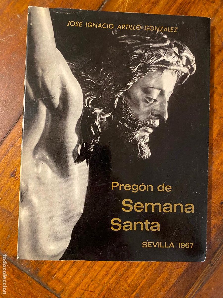 Libros de segunda mano: PREGON DE LA SEMANA SANTA DE SEVILLA. A&Ntilde;O 1967. JOSE IGNACIO ARTILLO GONZALEZ