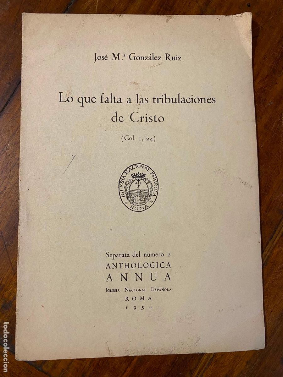 Libros de segunda mano: Lo que falta a las tribulaciones de Cristo (Col. I, 24) Jos&eacute; Mar&iacute;a Gonz&aacute;lez Ruiz 1954 roma