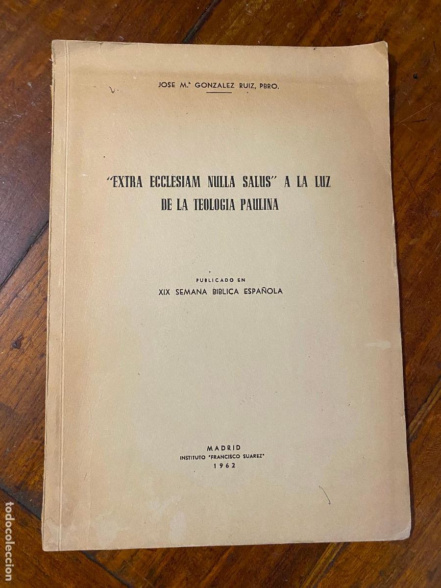 Libros de segunda mano: &laquo;Extra Ecclesiam nulla salus&raquo; a la luz de la teolog&iacute;a paulina, Jose Maria Gonzalez Ruiz, Pbro. 1962