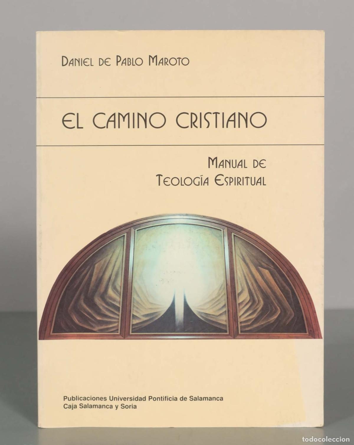 Libros de segunda mano: El camino cristiano: Manual de teolog&iacute;a espiritual - Daniel de Pablo Maroto
