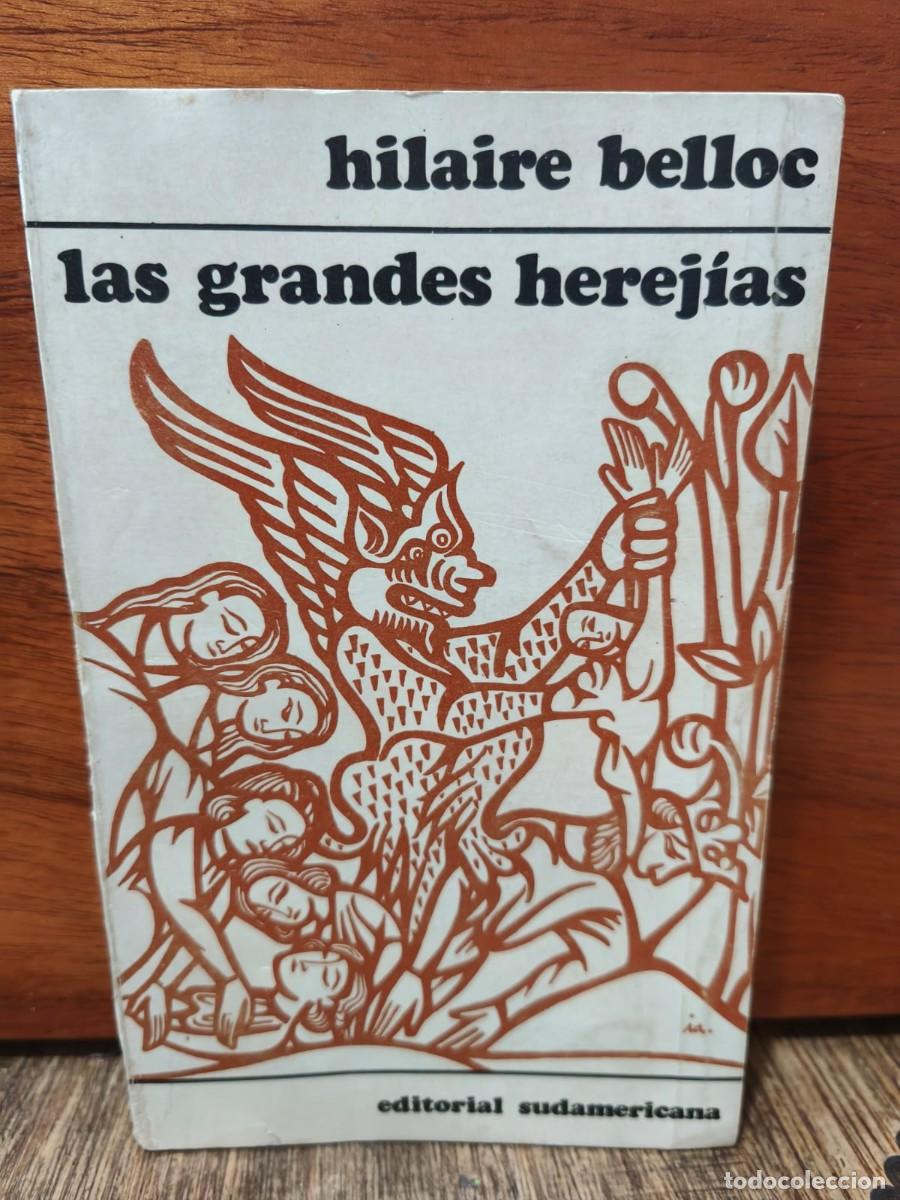 Libros de segunda mano: HILAIRE BELLOC - LAS GRANDES HEREJ&Iacute;AS - EDITORIAL SUDAMERICANA - 1966