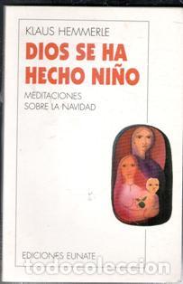 Libros de segunda mano: Dios se ha hecho ni&ntilde;o, Laus Hemmerle. Meditaciones sobre La Navidad.